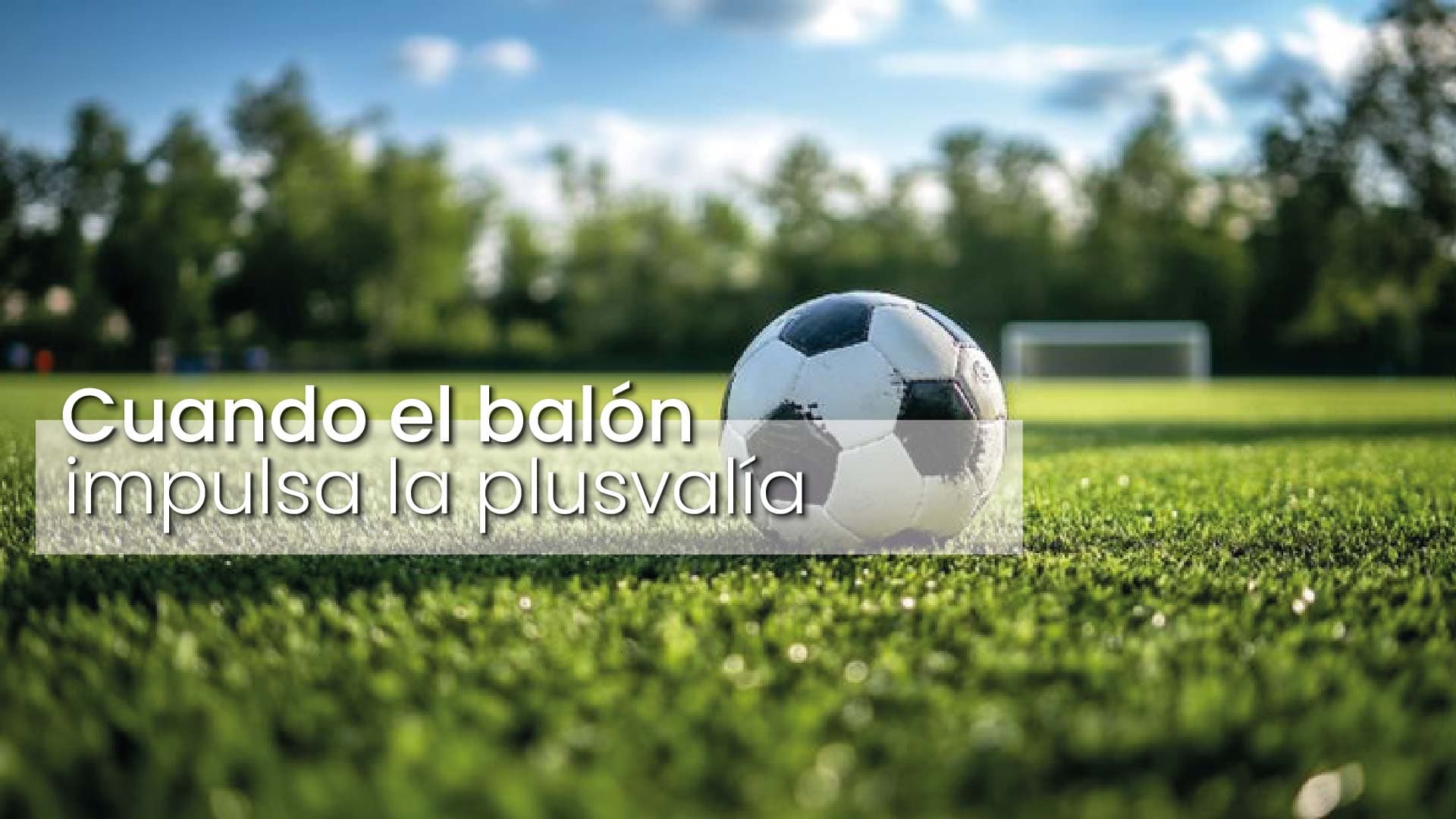 El Mundial 2026 y el mercado inmobiliario